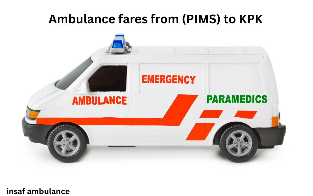 Ambulance fares from Pakistan Institute of Medical Sciences (PIMS) to Different Cities of Khyber Pakhtunkhwa