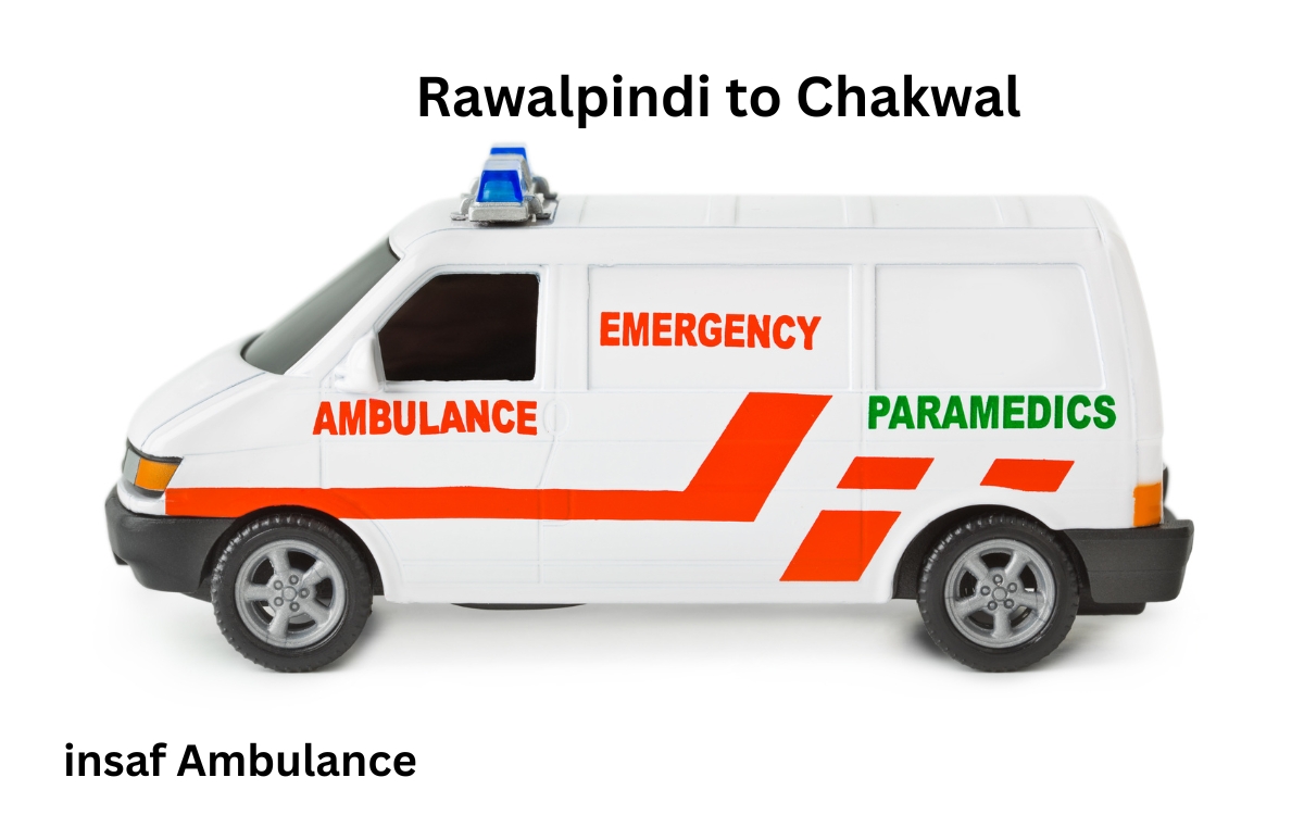 Ambulance fares from Rawalpindi to Chakwal insaf ambulance services