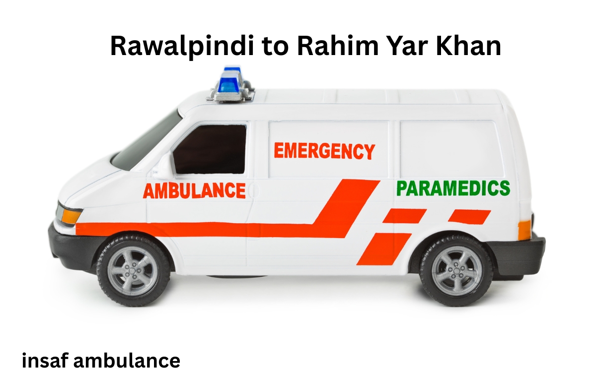 Rawalpindi to Rahim Yar Khan fare, insaf ambulance