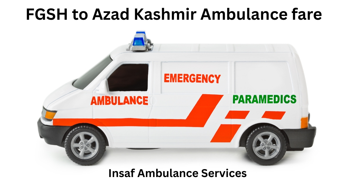 FGSH to Azad Kashmir Ambulance fare