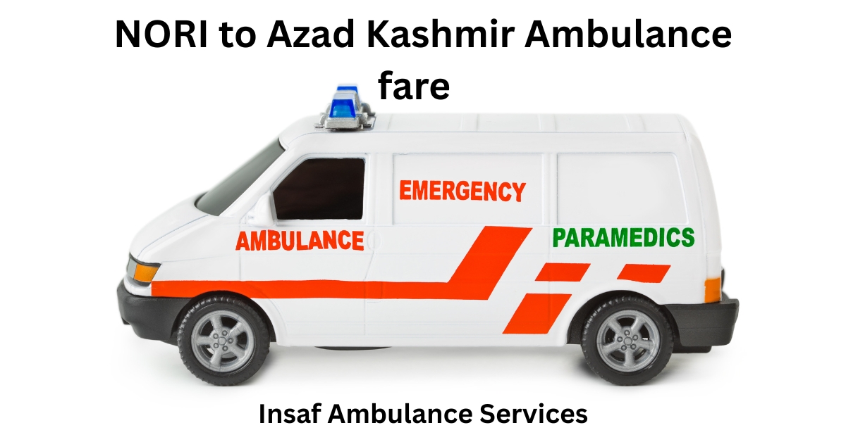 NORI to Azad Kashmir Ambulance fare