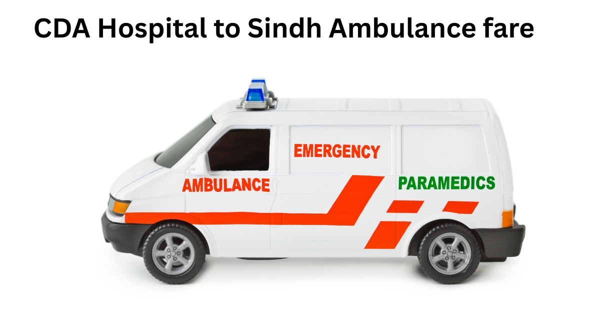 CDA Hospital to Sindh Ambulance fare