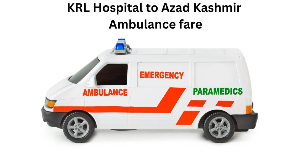 KRL Hospital to Azad Kashmir Ambulance fare