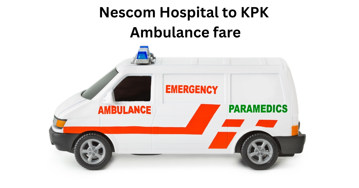 Nescom Hospital to KPK Ambulance fare