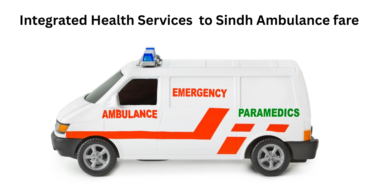 Integrated Health Services to sindh Ambulance fare