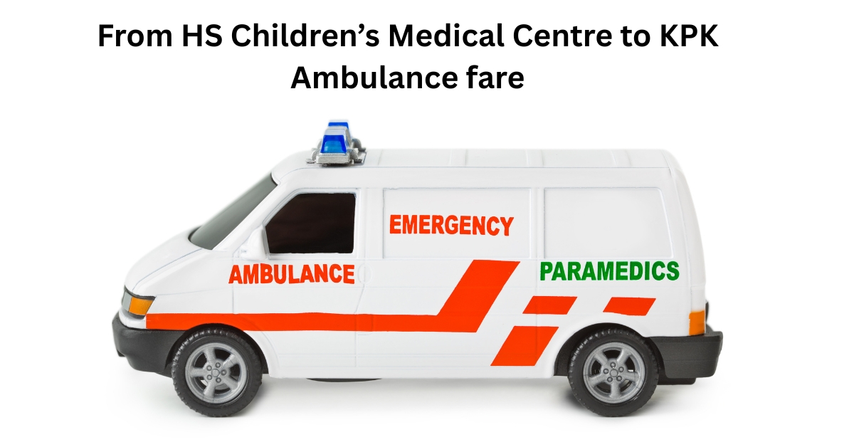 From HS Children’s Medical Centre to kpk Ambulance fare