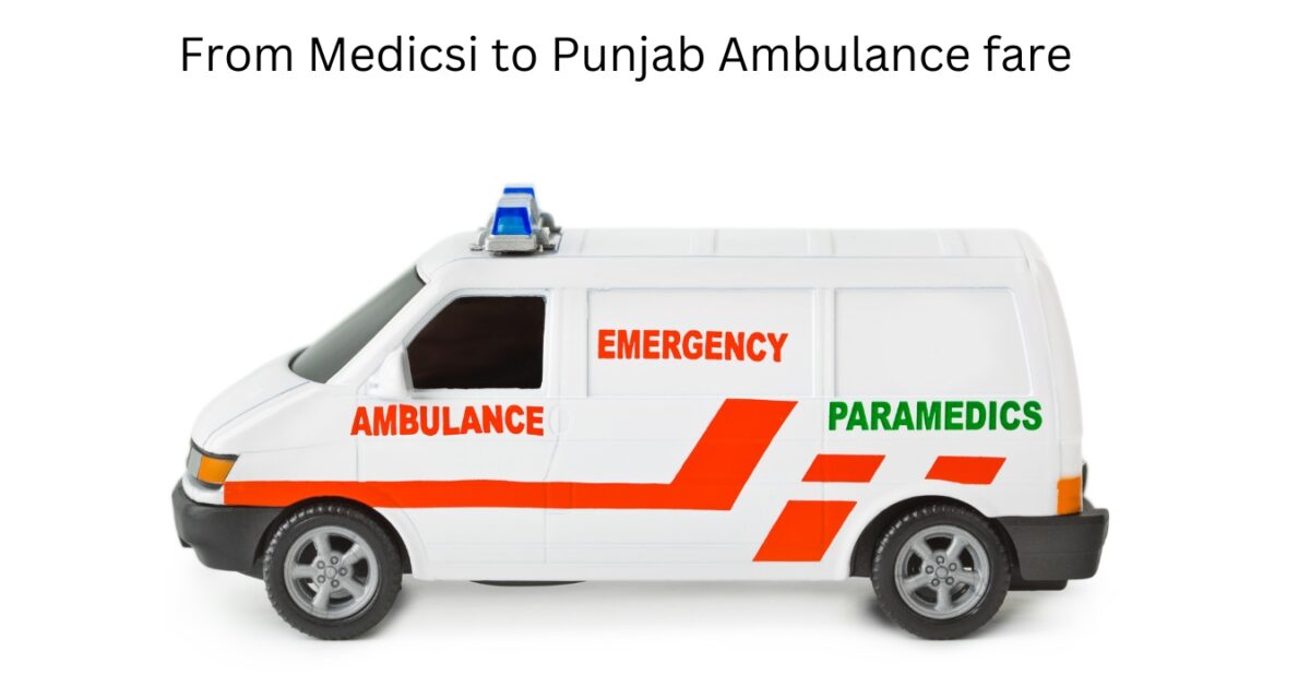 From Medicsi to Punjab Ambulance fare