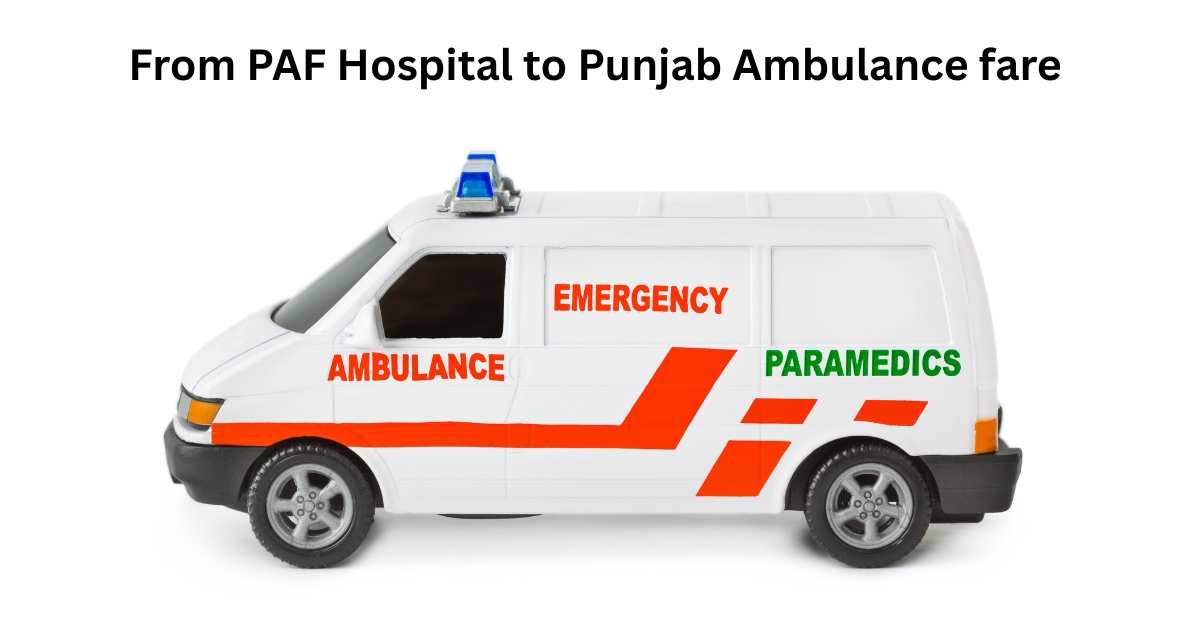 From PAF Hospital to Punjab Ambulance fare