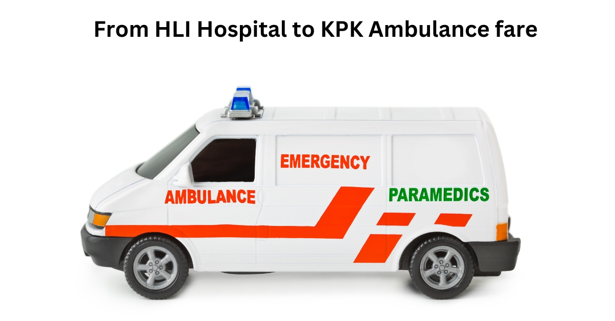 From HLI Hospital to KPK Ambulance fare