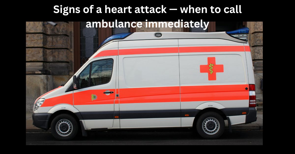 Signs of a heart attack — when to call ambulance immediately