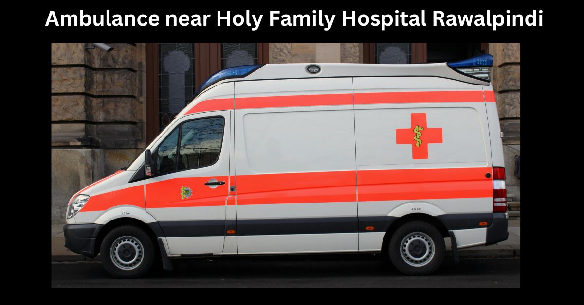 Ambulance near Holy Family Hospital Rawalpindi — local guide
