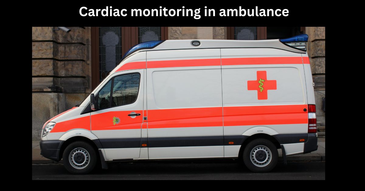 Cardiac monitoring in ambulance — how it works and why it matters