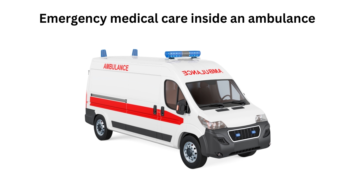 Emergency medical care inside an ambulance