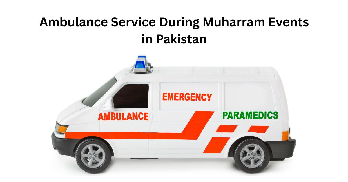 Ambulance Service During Muharram Events in Pakistan